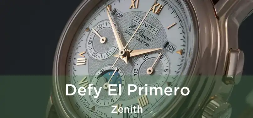  Defy El Primero Zenith