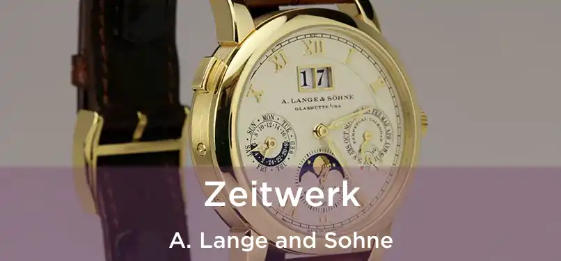  Zeitwerk A. Lange and Sohne